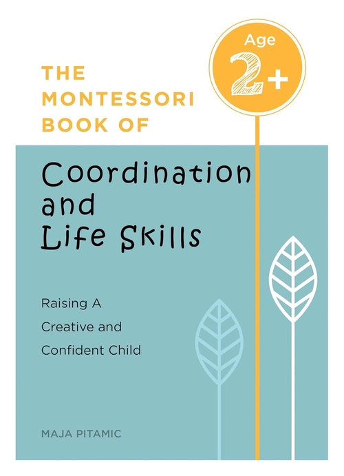 The Montessori Book of Coordination and Life Skills