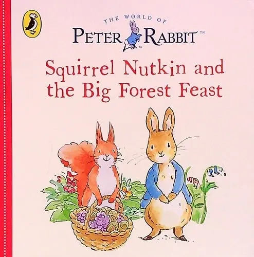 Peter Rabbit: Squirrel Nutkin and The Big Forest Feast
